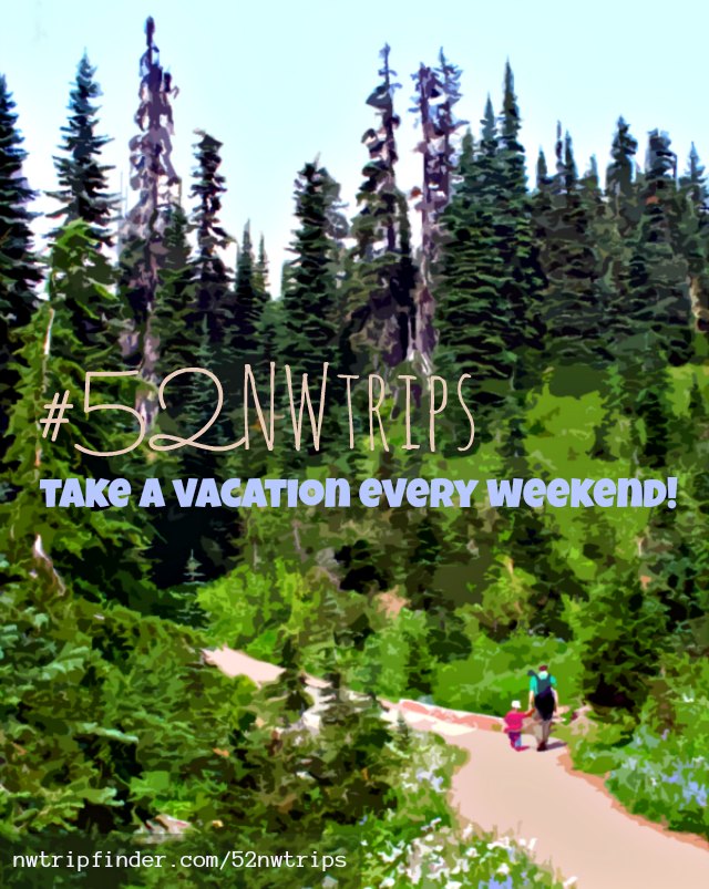 #52NWTrips: take a vacation every weekend