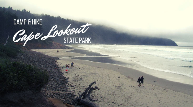 CAMP & HIKE: Cape Lookout State Park on the Oregon Coast